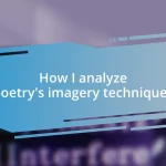 How I analyze poetry’s imagery techniques