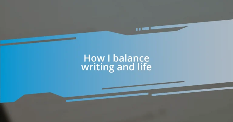 How I balance writing and life