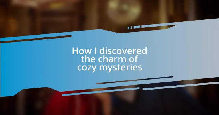 How I discovered the charm of cozy mysteries