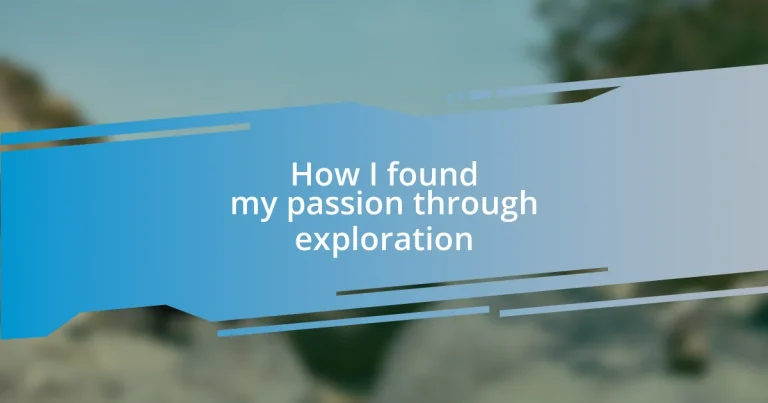 How I found my passion through exploration