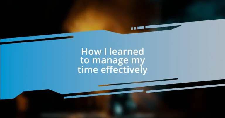 How I learned to manage my time effectively