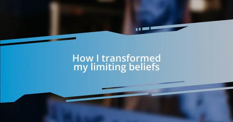 How I transformed my limiting beliefs