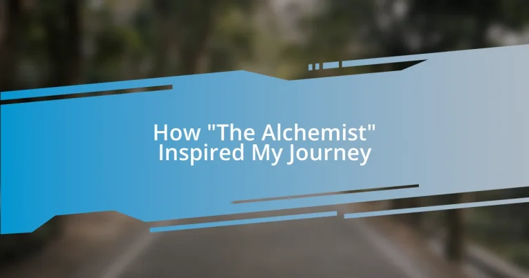 How “The Alchemist” Inspired My Journey