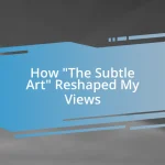 How “The Subtle Art” Reshaped My Views