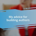 My advice for budding authors