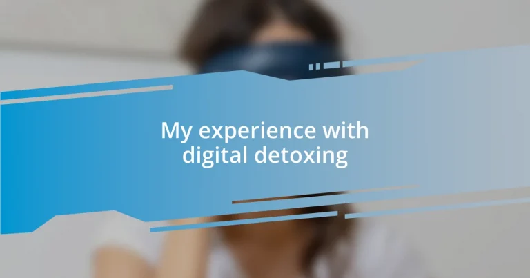 My experience with digital detoxing