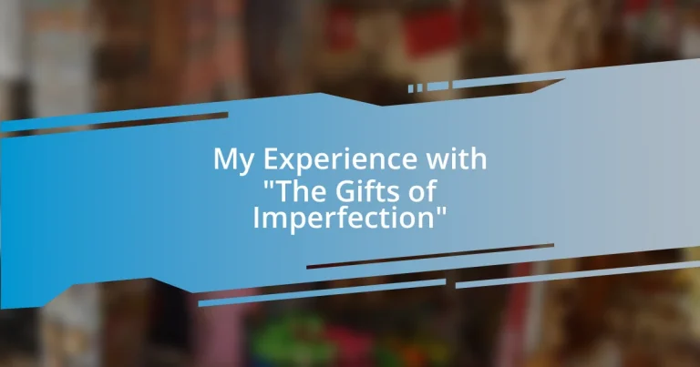 My Experience with “The Gifts of Imperfection”