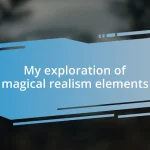 My exploration of magical realism elements