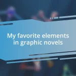 My favorite elements in graphic novels