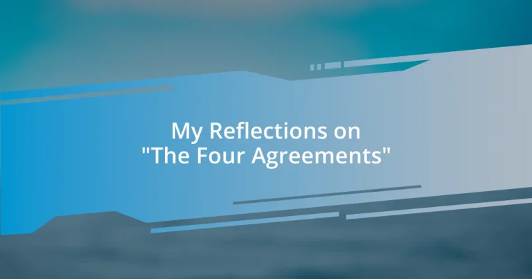 My Reflections on “The Four Agreements”