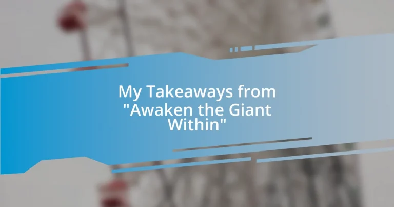 My Takeaways from “Awaken the Giant Within”