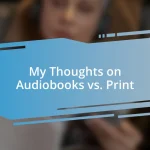 My Thoughts on Audiobooks vs. Print