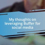 My thoughts on leveraging Buffer for social media