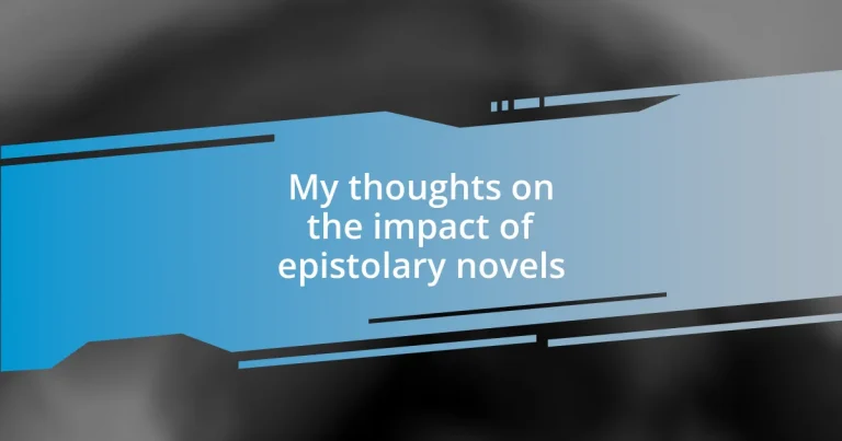 My thoughts on the impact of epistolary novels