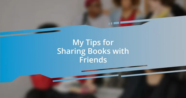 My Tips for Sharing Books with Friends