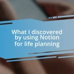 What I discovered by using Notion for life planning