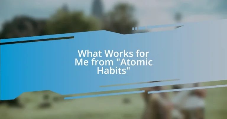 What Works for Me from “Atomic Habits”