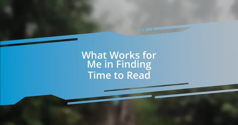 What Works for Me in Finding Time to Read