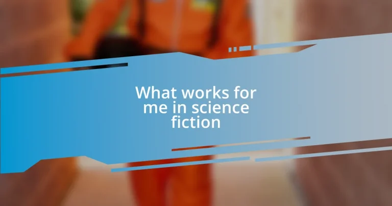 What works for me in science fiction