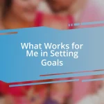 What Works for Me in Setting Goals