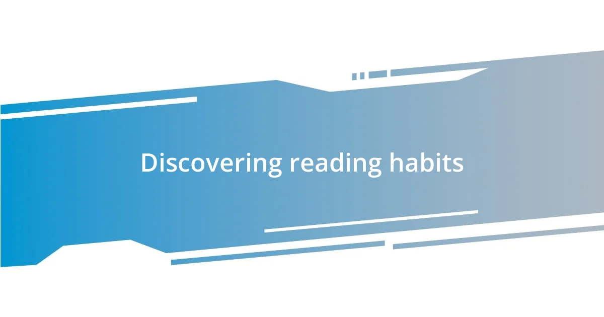 Discovering reading habits